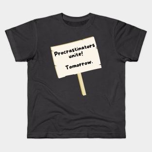 Procrastinators Unite Kids T-Shirt